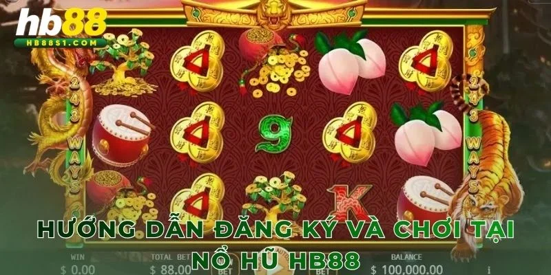 Hướng dẫn đăng ký và chơi tại nổ hũ HB88