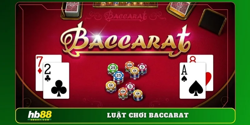 Tổng quan luật chơi baccarat cho người mới