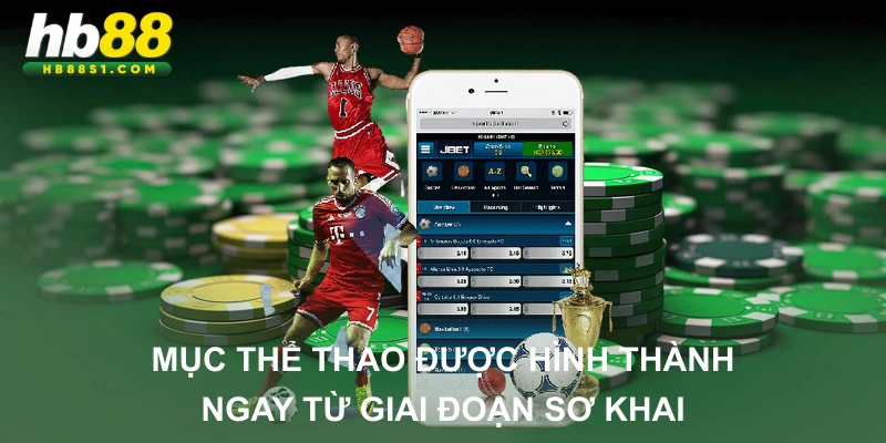 Mục thể thao được hình thành ngay từ giai đoạn sơ khai