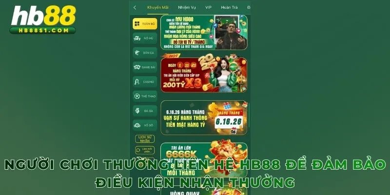 Người chơi thường liên hệ HB88 để đảm bảo điều kiện nhận thưởng