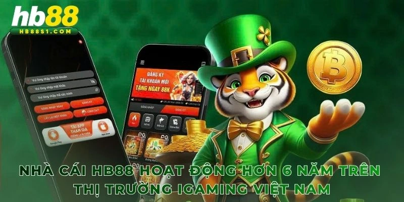 Nhà cái HB88 hoạt động hơn 6 năm trên thị trường iGaming Việt Nam
